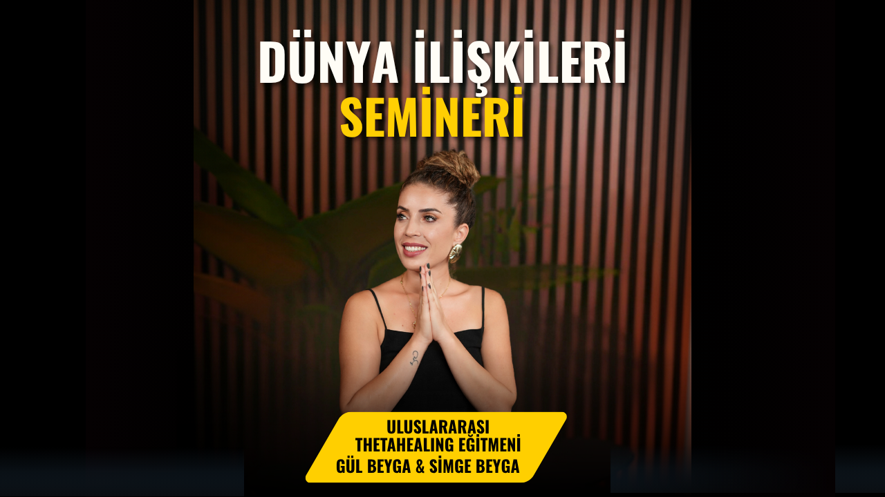 ThetaHealing® Dünya İlişkileri Semineri