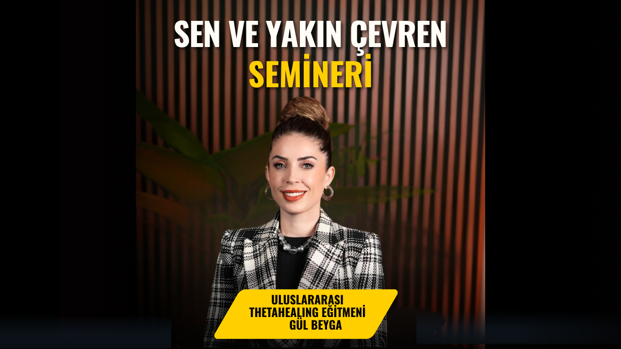 ThetaHealing® Sen ve Yakın Çevren Semineri